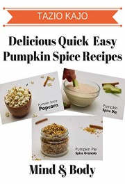 Delicious Quick & Easy Pumpkin Spice Recipes