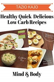 Healthy Quick & Delicious Low Carb Recipes