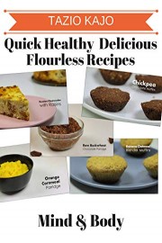 Quick Healthy & Delicious Flourless Recipes