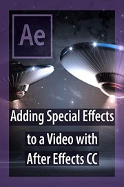 Adding Special Effects to a Video with After Effects CC