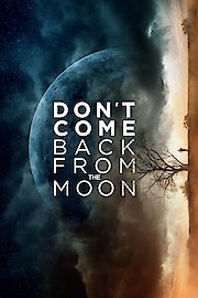 Don't Come Back from the Moon