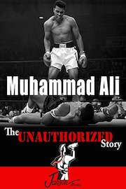 Muhammad Ali: The Unauthorized Story