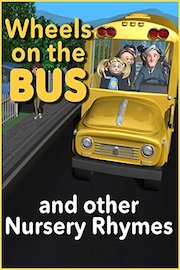Wheels on the Bus and Other Nursery Rhymes