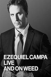 Ezequiel Campa: Live And On Weed