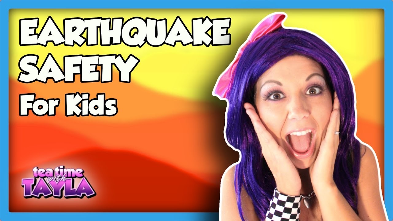 Tea Time with Tayla: Earthquake Safety for Kids