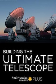 Building The Ultimate Telescope