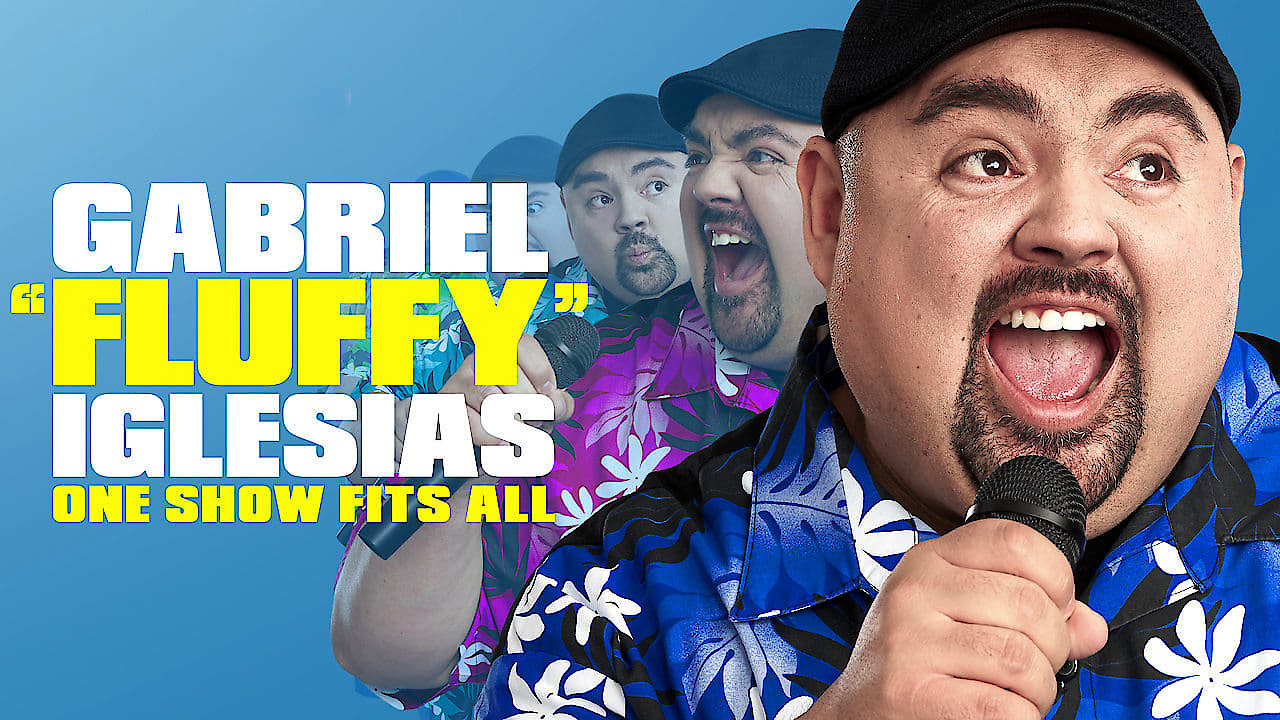 Gabriel Fluffy Iglesias: One Show Fits All