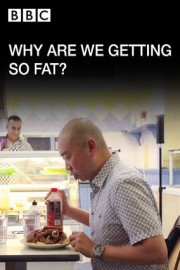 Why Are We Getting So Fat?