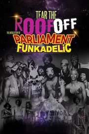 Tear the Roof Off: The Untold Story of Parliament Funkadelic