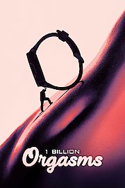1 Billion Orgasms