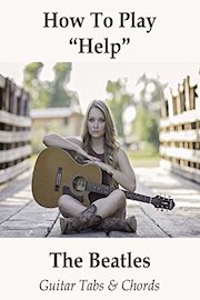 How To Play Help By The Beatles - Guitar Tabs & Chords