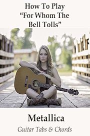 How To Play For Whom The Bell Tolls By Metallica - Guitar Tabs & Chords