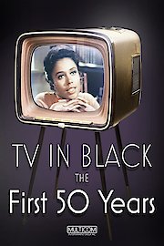 TV in Black: The First Fifty Years