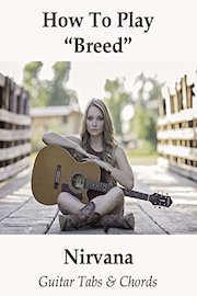 How To Play Breed By Nirvana - Guitar Tabs & Chords