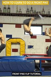 How to Learn to Do a Front Pike - Front Pike Flip Tutorial