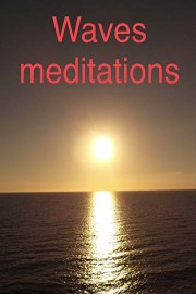 Waves meditations
