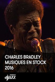 Charles Bradley - Musiques en Stock 2016
