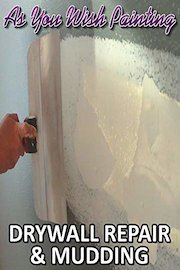 Drywall Repair & Mudding | As You Wish Painting