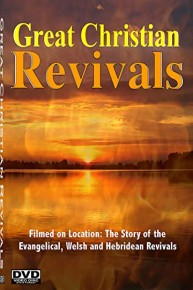 Great Christian Revivals -the Welsh, Hebridean & Evangelical Revival -Evan Roberts, Duncan Campbell+