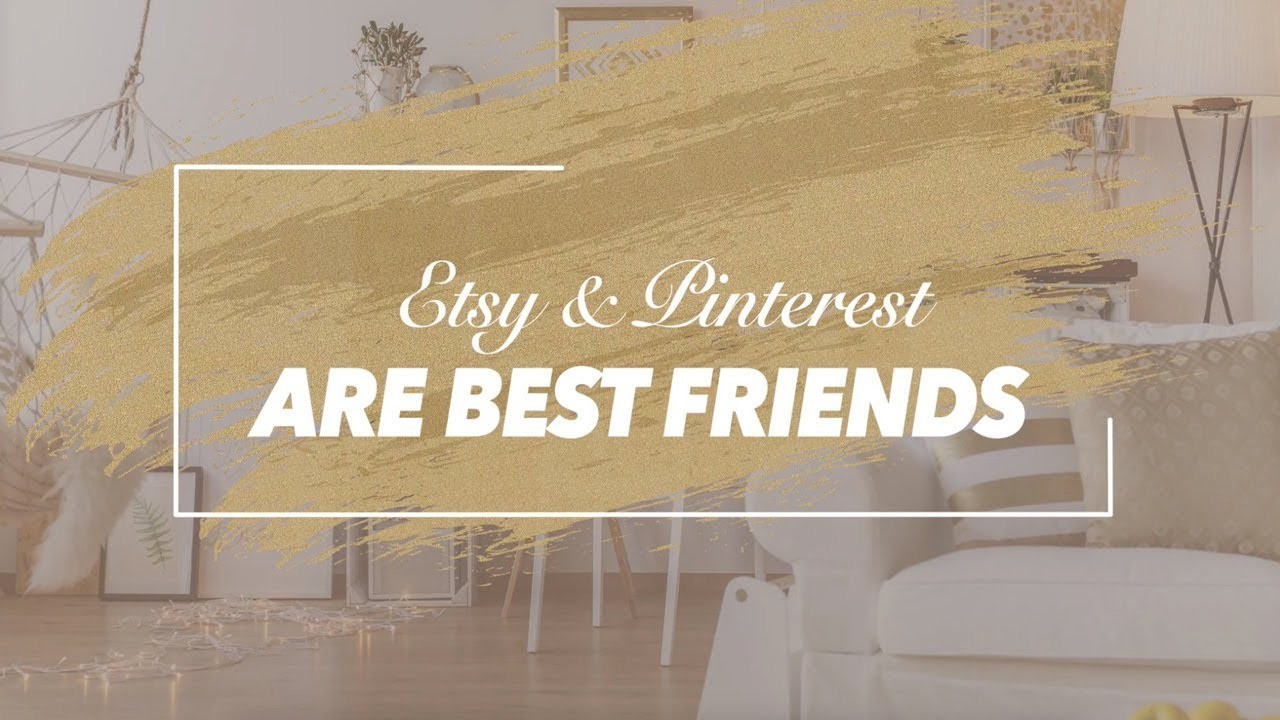 Why Etsy and Pinterest are best Friends