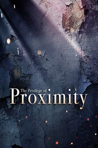 The Privilege of Proximity