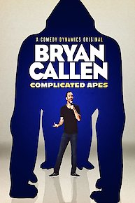 Bryan Callen: Complicated Apes