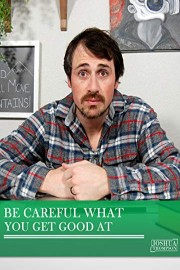 Be Careful What You Get Good At