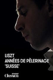 Liszt - Années de Pèlerinage 'Suisse'