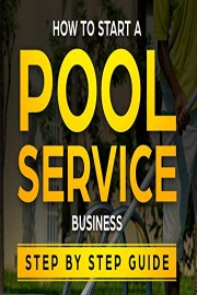 How To Start A Pool Service Business Step By Step Guide