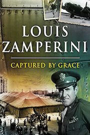 Louis Zamperini: Captured By Grace