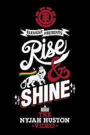 Rise & Shine: The Nyjah Huston Video