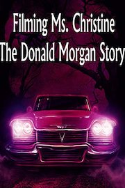 Filming Ms. Christine: The Donald Morgan Story