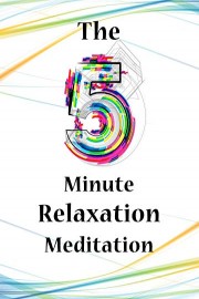 The 5 Minute Relaxation Meditation