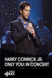 Harry Connick Jr.: Only You - In Concert