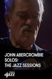 John Abercrombie: Solos - The Jazz Sessions