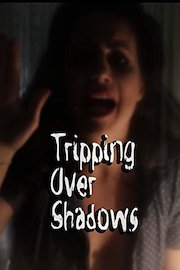 Tripping Over Shadows