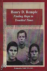 Henry D. Remple: Finding Hope in Troubled Times