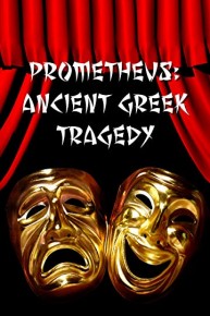 Prometheus: Ancient Greek Tragedy