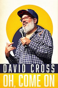 David Cross: Oh Come On