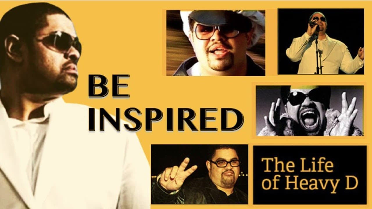 The Life Of Heavy D- Be Inspired