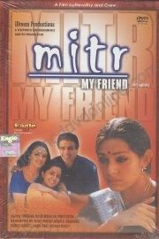 Mitr, My Friend