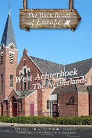 Back Roads of Europe WEST ACHTERHOEK THE NETHERLANDS