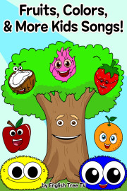 Fruits, Colors, Shapes & More Kids Songs by English Tree TV