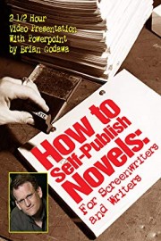 How to Self-Publish Novels: For Screenwriters and Writers