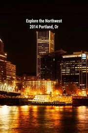 Explore the Northwest - 2014 Portland, Oregon
