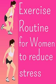 Exercise Routine for women to reduce stress