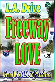 L.A. Drive : Freeway LOVE ~ West L.A. to Pasadena