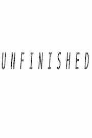 Unfinished