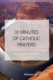 30 Minutes of Catholic Prayers