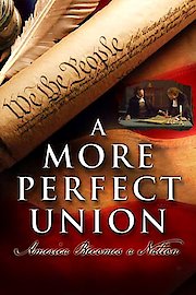 A More Perfect Union: America Becomes a Nation